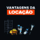 VANTAGENS DA LOCACAO MAC